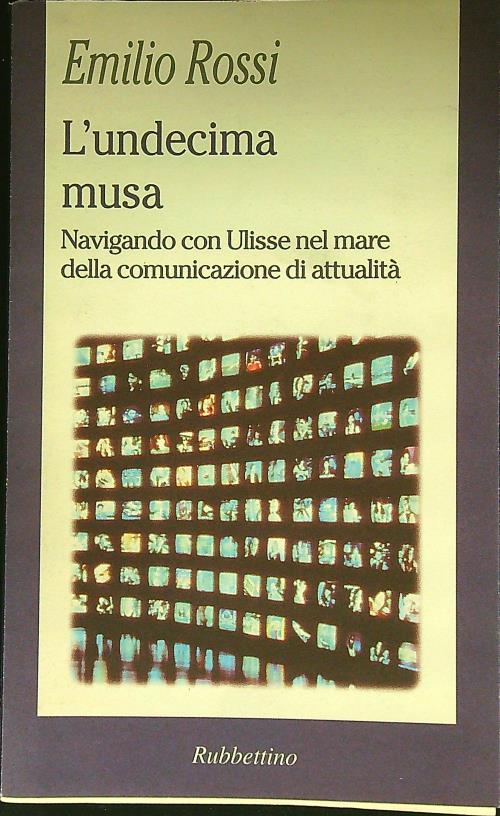 L' undecima musa. Navigando con Ulisse nel mare della comunicazione di attualità
