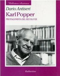 Karl Popper. Protagonista del secolo XX - Dario Antiseri - copertina
