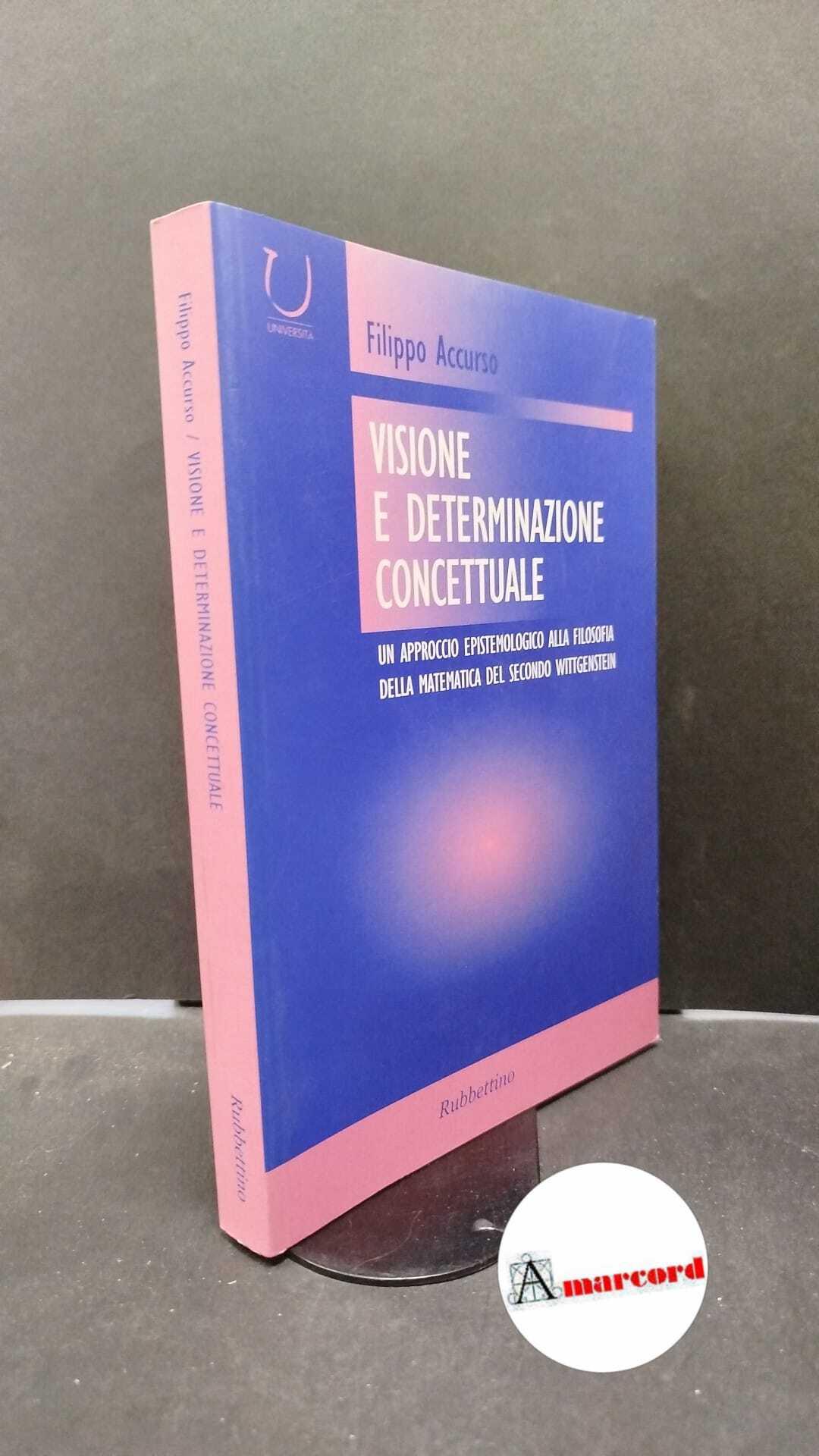 Visione e determinazione concettuale. Un approccio epistemologico alla filosofia della matematica del secondo Wittgenstein