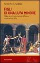Figli di una lupa minore. Dalle origini leggendarie di Roma alla morte di Silla