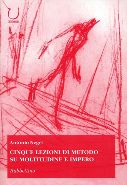 Cinque lezioni di metodo su moltitudine e impero - Antonio Negri - copertina