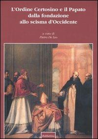 L' Ordine certosino e il papato dalla fondazione allo scisma d'Occidente. Atti del Convegno internazionale (Roma, 16-18 maggio 2002) - copertina