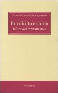 Fra diritto e storia. Itinerari canonistici - F. Zanchini di Castiglionchio - copertina