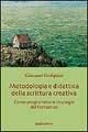 Metodologia e didattica della scrittura creativa. Come programmare strategie del fantastico