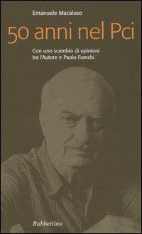 Cinquant'anni nel PCI - Emanuele Macaluso - copertina