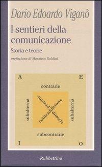 I sentieri della comunicazione. Storia e teorie - Dario Edoardo Viganò - copertina
