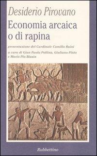 Economia arcaica o di rapina - Desiderio Pirovano - copertina