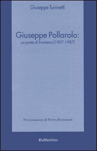 Giuseppe Pollarolo: un prete di frontiera (1907-1987)