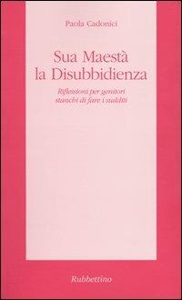Sua Maestà la Disubbidienza