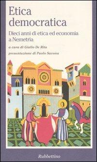 Etica democratica. Dieci anni di etica ed economia a Nemetria