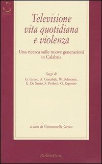 Televisione, vita quotidiana e violenza. Una ricerca sulle nuove generazioni in Calabria