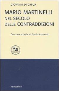 Mario Martinelli nel secolo delle contraddizioni - Giovanni Di Capua - copertina