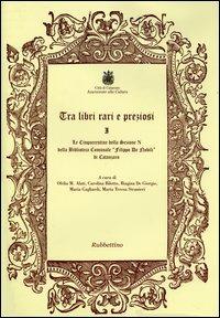 Tra libri rari e preziosi. Le cinquecentine della sezione N della Biblioteca comunale «Filippo De Nobili» di Catanzaro