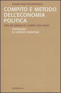 Compito e metodo dell'economia politica - Eugen von Philippovic - copertina