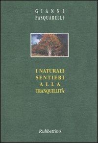 I naturali sentieri alla tranquillità - Gianni Pasquarelli - copertina