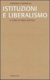 Istituzioni e liberalismo - Vincenzo Caianiello - copertina
