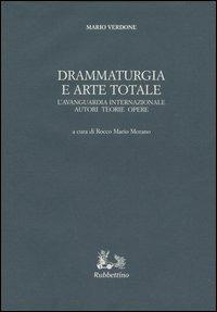 Drammaturgia e arte totale. L'avanguardia internazionale. Autori, teorie, opere - Mario Verdone - copertina