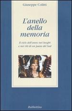 L' anello della memoria. Il ciclo dell'anno nei luoghi e nei riti di un paese del Sud