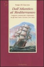Dall'Atlantico al Mediterraneo. I rapporti commerciali e diplomatici tra gli Stati Uniti e Livorno (1831-1860)