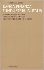 Banca finanza e industria in Italia. In una corrispondenza tra Bonaldo Stringher e Giuseppe Toeplitz (1919-1930)