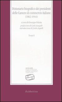 Dizionario biografico dei presidenti delle Camere di commercio italiane (1862-1944) - copertina