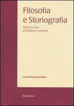 Filosofia e storiografia. Studi in onore di Girolamo Cotroneo. Vol. 1