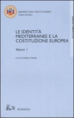 Le identità mediterranee e la Costituzione europea vol. 1-2. Atti del Convegno internazionale (Salerno, 19-20 febbraio 2003)