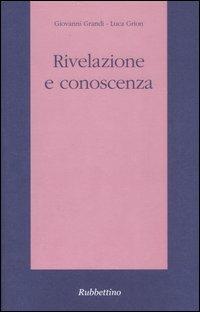 Rivelazione e conoscenza - Giovanni Grandi,Luca Grion - copertina