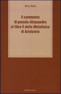 Il commento di pseudo-Alessandro al libro Lambda della «Metafisica» d i Aristotele - Rita Salis - copertina