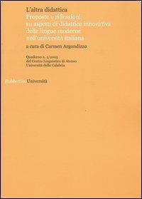 L' altra didattica. Proposte e riflessioni su aspetti di didattica innovativa delle lingue moderne nell'università italiana. Vol. 1 - copertina