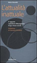 L' attualità inattuale. Il rapporto capitalismo Mezzogiorno lungo mezzo secolo