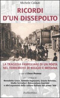 Ricordi d'un dissepolto. La tragedia familiare di un poeta nel terremoto di Reggio e Messina