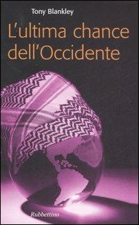 L' ultima chance dell'Occidente - Tony Blankley - copertina