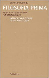 Filosofia prima. Teoria della riduzione fenomenologica - Edmund Husserl - copertina