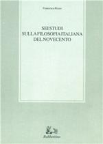 Sei studi sulla filosofia italiana del Novecento