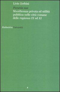 Pecunia sua. Munificenza privata ed utlità pubblica nelle città romane delle regiones IX ed XI