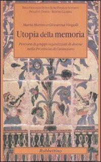 Utopia della memoria. Percorsi di gruppi organizzati di donne nella provincia di Catanzari