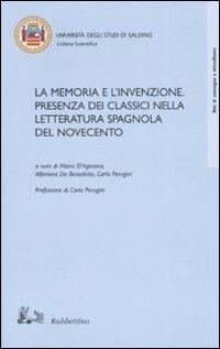 La memoria e l'invenzione. Presenza dei classici nella letteratura spagnola del Novecento. Atti del convegno (Salerno, 6-7 aprile 2006) - copertina