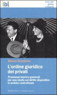 L' ordine giuridico dei privati. Premesse teorico-generali per uno studio sul diritto dispositivo in ambito contrattuale - Mauro Grondona - copertina