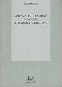 Scienza, professione, gioventù: rifrazioni weberiane - Edoardo Massimilla - copertina