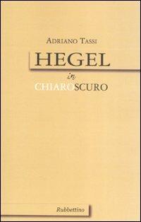 Hegel in chiaroscuro - Adriano Tassi - copertina