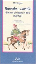 Socrate a cavallo. Giornale di viaggio in Italia (1580-1581)