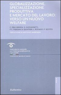 Globalizzazione, specializzazione produttiva e mercato del lavoro: verso un nuovo welfare - copertina