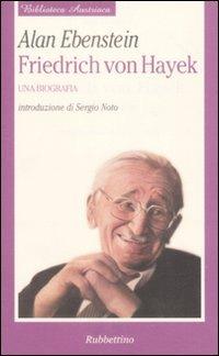 Friedrich von Hayek. Una biografia - Alan Ebenstein - copertina