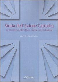 Storia dell'Azione cattolica. La presenza nella Chiesa e nella società italiana - copertina