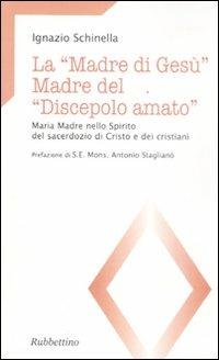 La madre di Gesù madre del discepolo amato