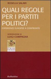 Quali regole per i partiti politici? Esperienze europee a confronto - Rossella Salari - copertina