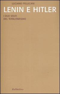 Lenin e Hitler. I due volti del totalitarismo - Luciano Pellicani - copertina