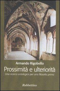 Prossimità e ulteriorità. Una ricerca ontologica per una filosofia prima - Armando Rigobello - copertina