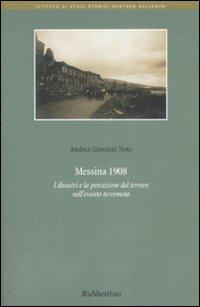 Messina 1908. I disastri e la percezione del terrore nell'evento terremoto - Andrea Giovanni Noto - copertina